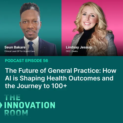 Episode 56: The Future of General Practice: How AI is Shaping Health Outcomes and the Journey to 100+