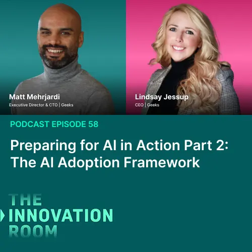 Episode 58: Preparing for AI in Action Part 2: The AI Adoption Framework